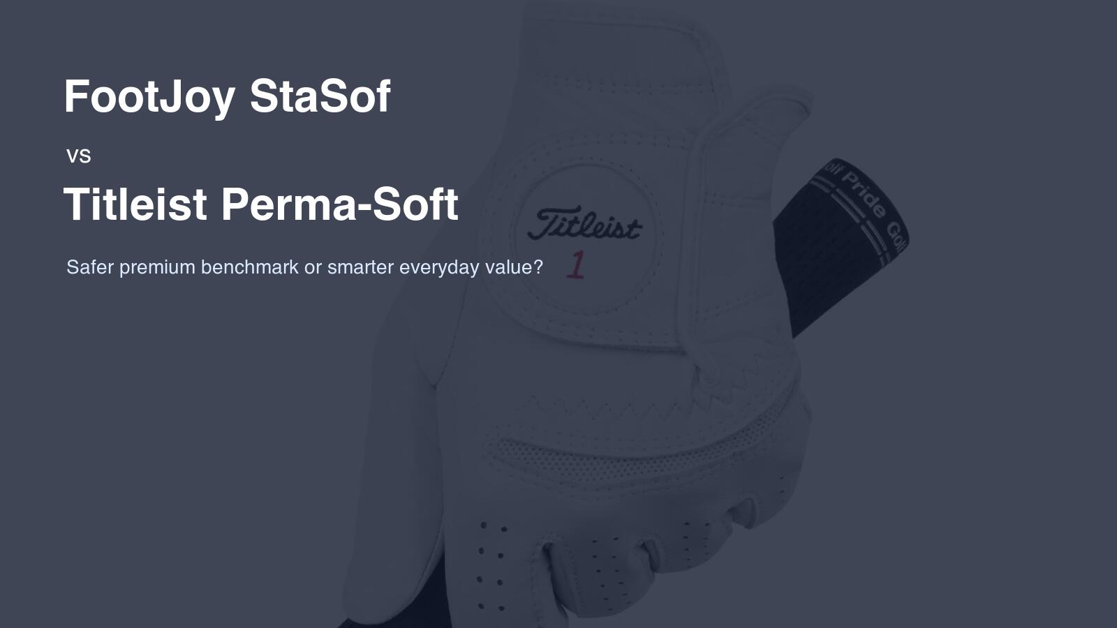 FootJoy StaSof vs Titleist Perma-Soft: Safer Premium Benchmark or Smarter Everyday Value?