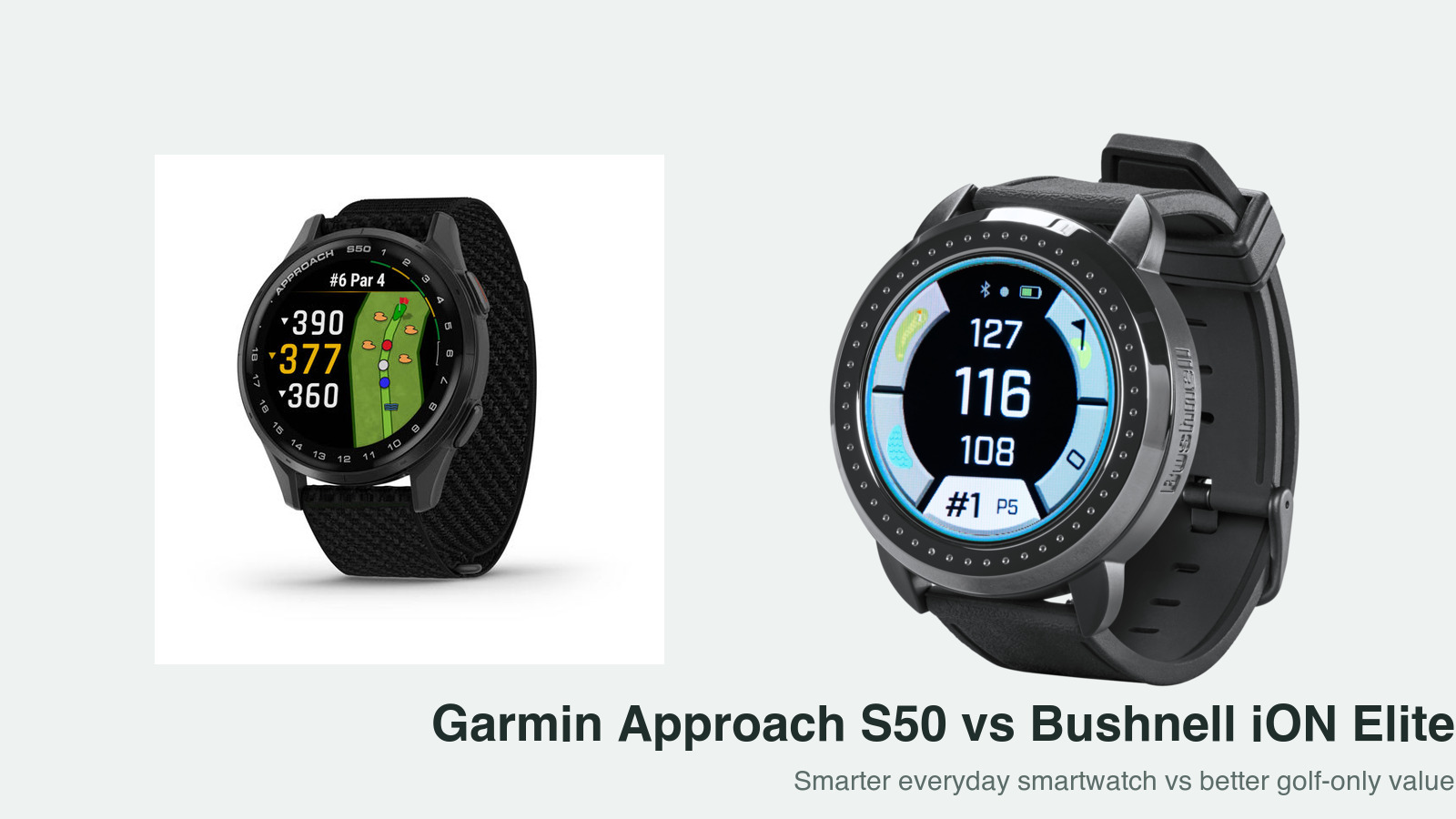 Garmin Approach S50 vs Bushnell iON Elite: Better Everyday Smartwatch or the Smarter Golf-Only Buy?