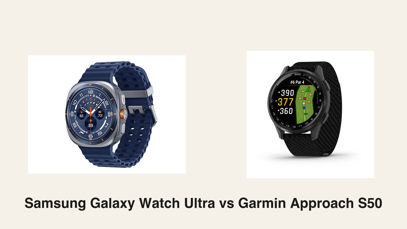Samsung Galaxy Watch Ultra vs Garmin Approach S50: Better Android Flagship or Better Golf Smartwatch?